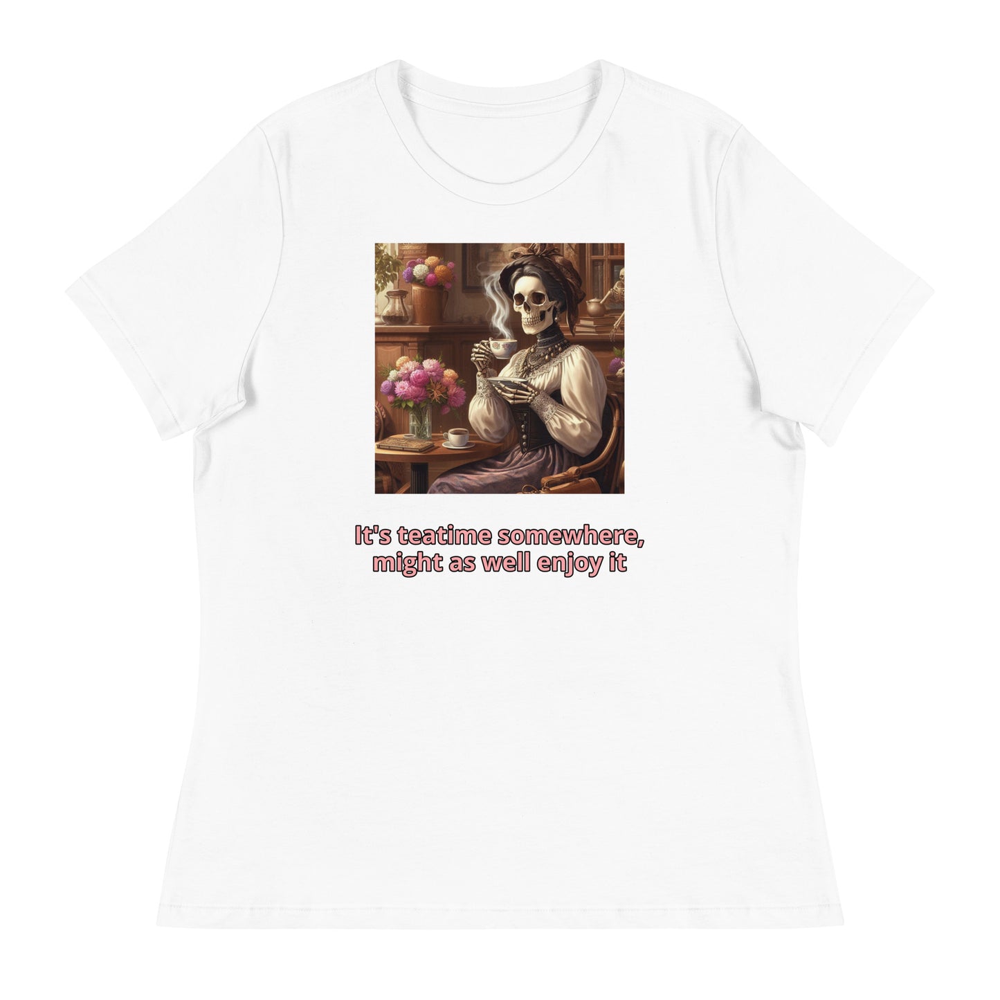 It's Teatime Somewhere Women's Relaxed T-Shirt