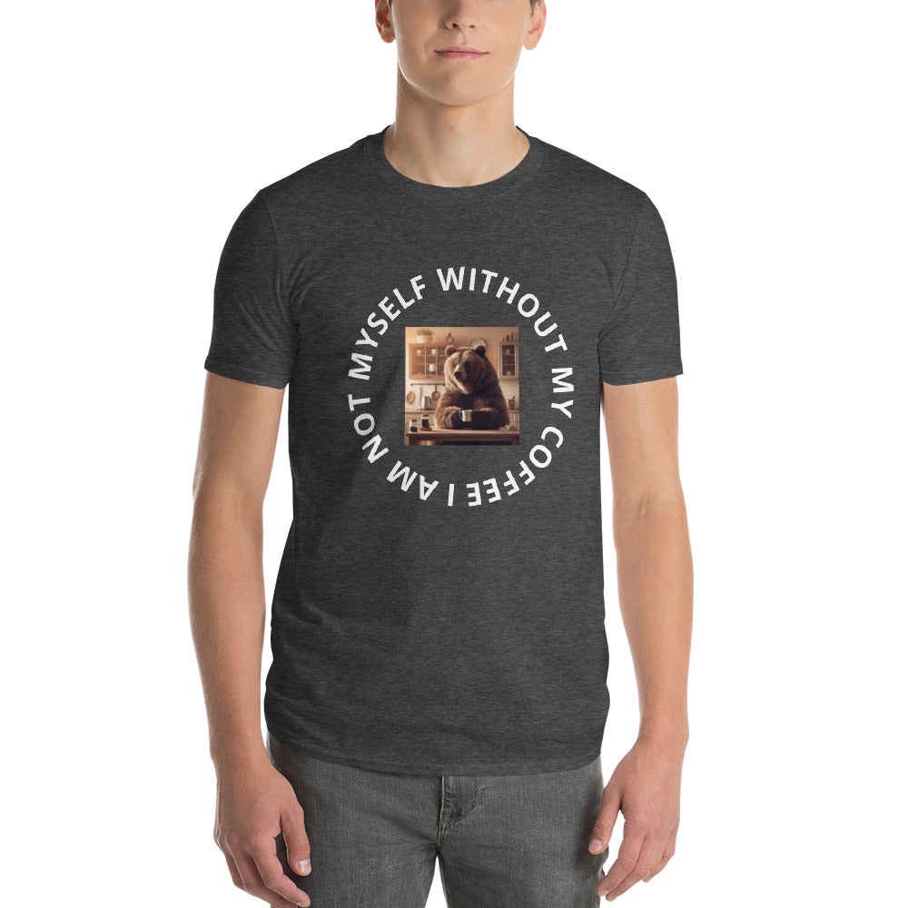 I am not myself without my Coffee Short-Sleeve T-Shirt