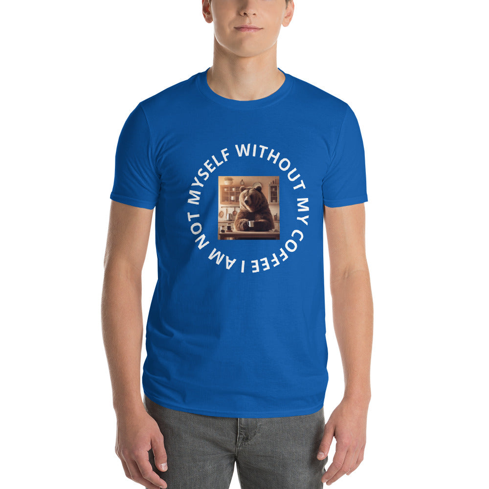 I am not myself without my Coffee Short-Sleeve T-Shirt