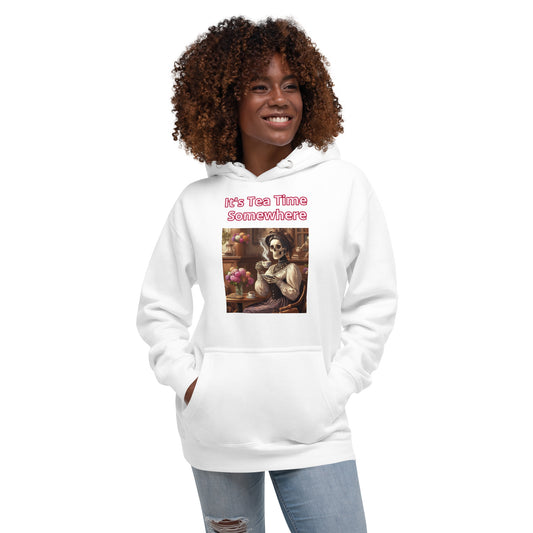 It's Teatime Somewhere Hoodie - Soft, Warm, and Stylish