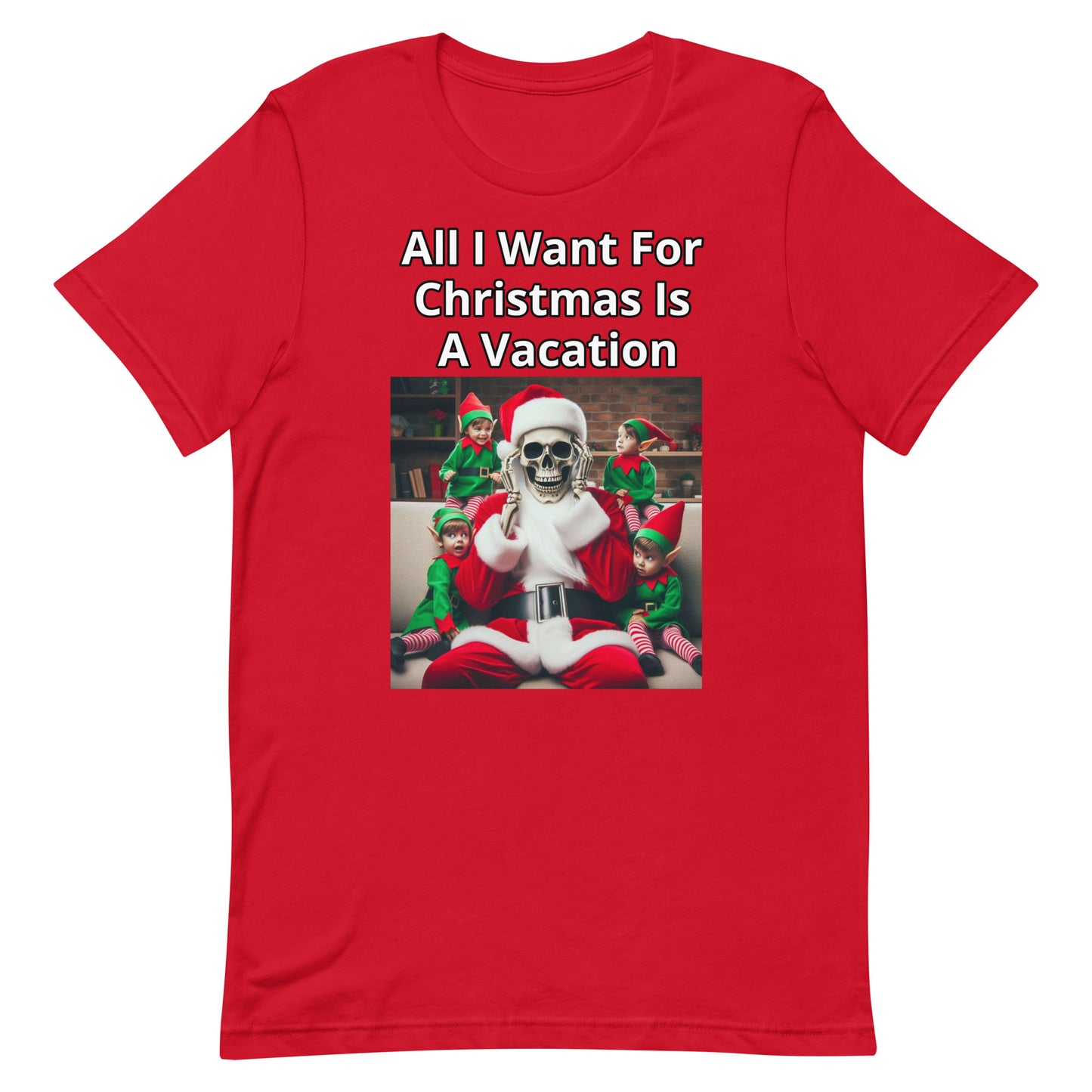 All I Want For Christmas Is a Vacation Unisex T-Shirt