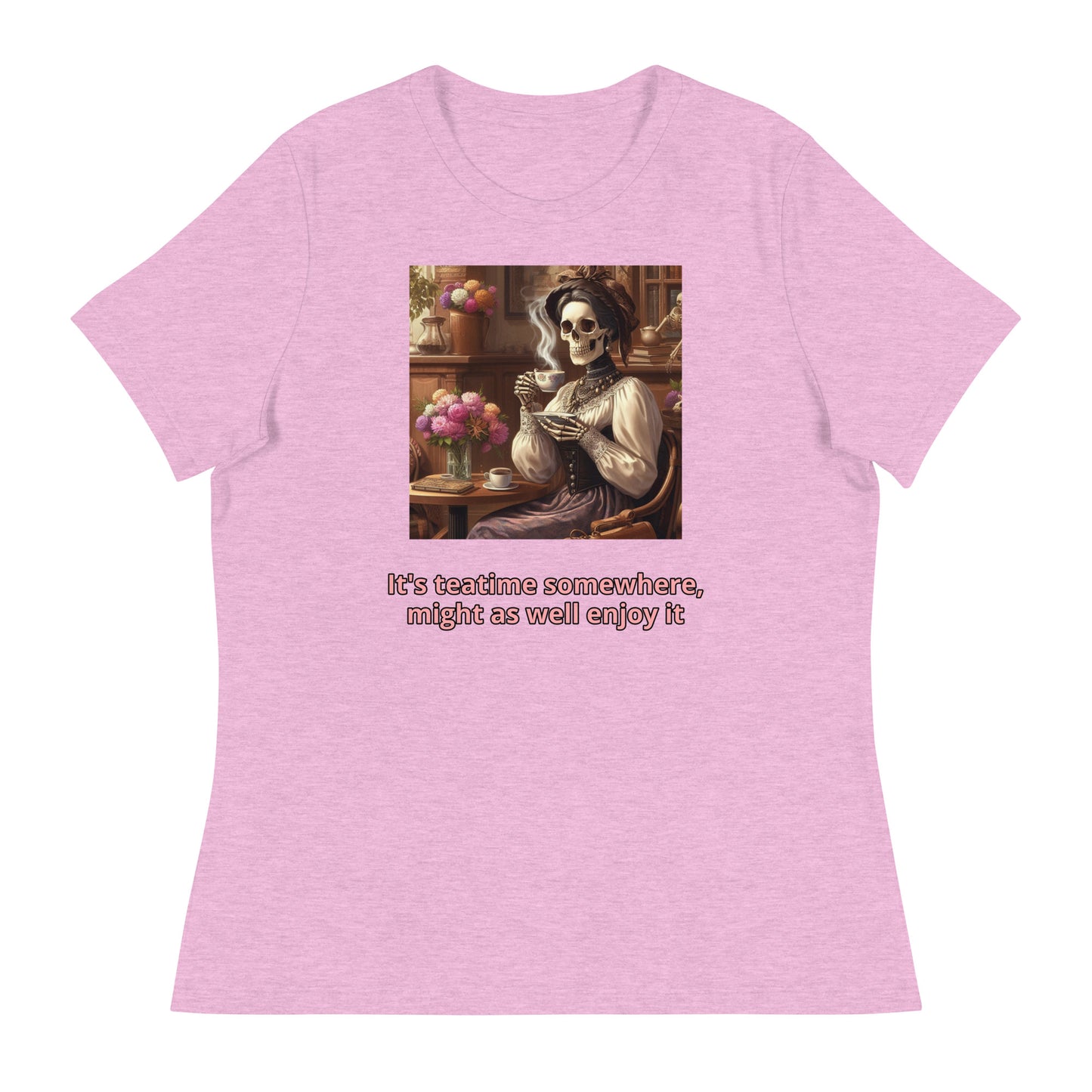 It's Teatime Somewhere Women's Relaxed T-Shirt